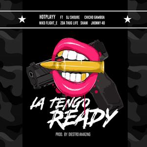 La Tengo Ready vol. 1(feat. Zoa thuglife, Chicho Gamboa, Niko Flighte, Dj shoure, Shani & Jhony40)