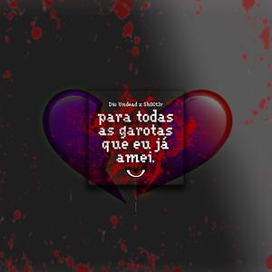 Para Todas As Garotas Que Eu Já Amei(feat. Sh00t3r) (Explicit)