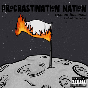 Procrastination Nation! (Explicit)
