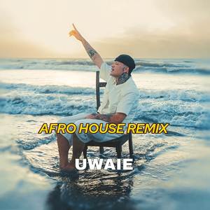 UWAIE (Afro house remix)