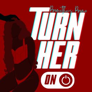Turn Her On (feat. TobagoMolly!)
