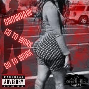 Go To Work (Explicit)