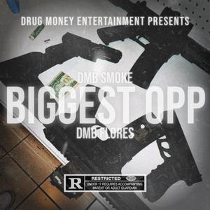 Biggest Opp (feat. Dmb Flores) (Explicit)