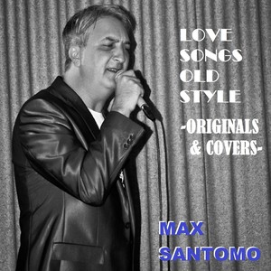 LOVE SONGS OLD STYLE (Originals & Covers)