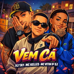 Vem Cá (Explicit)