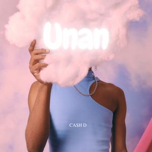 UNAN (feat. Ca$h D)