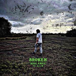 BROKEN (HIDE AWAY) (feat. Jack w) [Explicit]