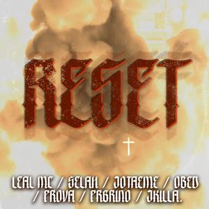 Reset(feat. El Selah, Jota Eme, Prova, JKilla)
