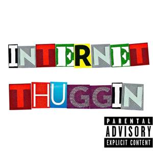 Internet Thuggin (Explicit)