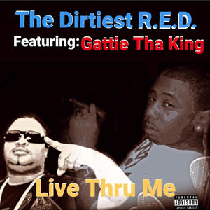 Live Thru Me (feat. Gattie Tha King) [Explicit]