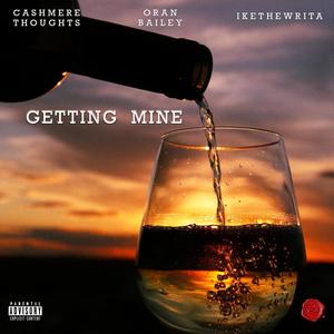 Getting Mine (feat. Ike the Writa) [Explicit]