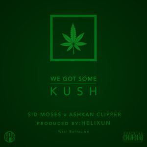 We Got Some KUSH (Explicit)