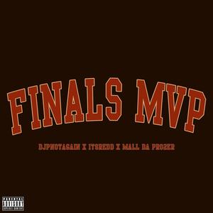 Finals MVP (feat. DJPNOTAGAIN, Mall Da Pro2er & Mike Foreign Vandiver|Explicit)