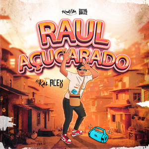 Raul Açucarado (Explicit)