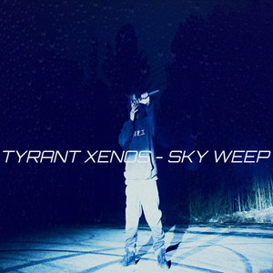 Sky Weep (Explicit)