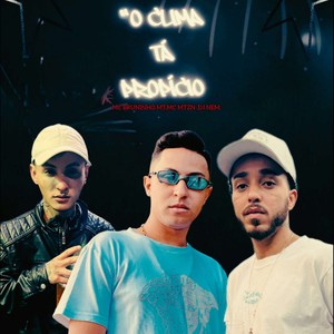 O CLIMA TÁ PROPÍCIO