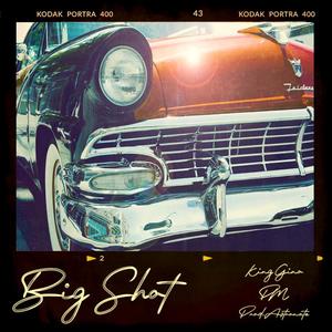 Big Shot (feat. King Gino & PM)