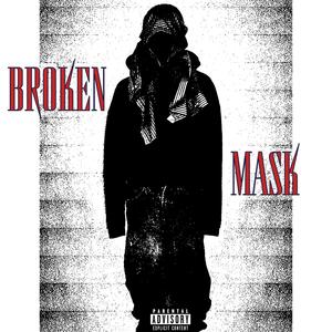 BROKEN MASK (Explicit)