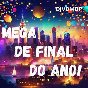 MEGA DE FINAL DE ANO (DJ VD MDP|Explicit)