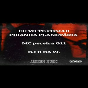 EU VO TE COM4R PIRANHA PLANETÁRIA (Explicit)