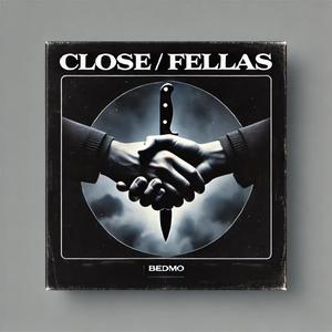 Close / Fellas (Explicit)