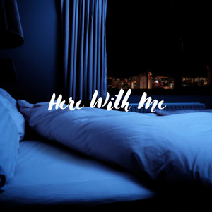 Here With Me