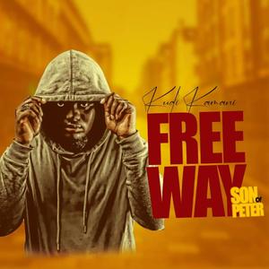 FreeWay (feat. Kudi Kamani & Son Of Peter) [Explicit]