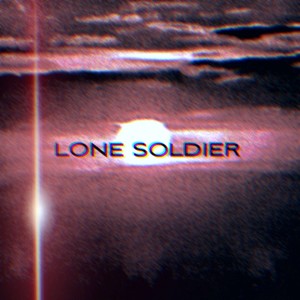 LONE SOLDIER (Explicit)