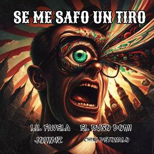 SE ME SAFO UN TIRO (feat. LIL FAVELA, JOHN42 & El Ruso Domi)