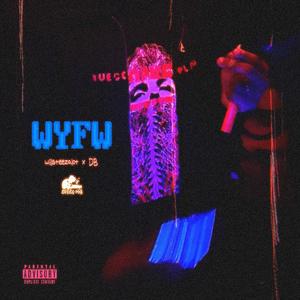 WYFW (feat. DB) [Explicit]