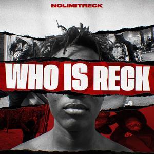 WHO IS RECK (Explicit)