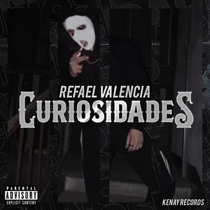 Rafael Valencia - Curiosidades (Explicit)