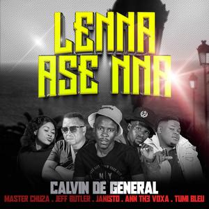 Lenna ase nna (feat. Master chuza, Jeff butler, DJ janisto, Ann Th3 voxa & Tumi bleu)