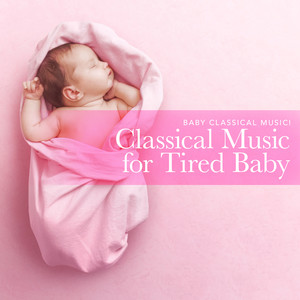 Classical Music for Tired Baby