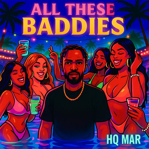 ALL THESE BADDIES (Explicit)