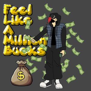 A MILLION BUCKS (Explicit)