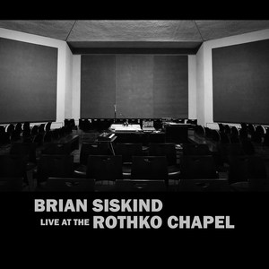 Live at the Rothko Chapel