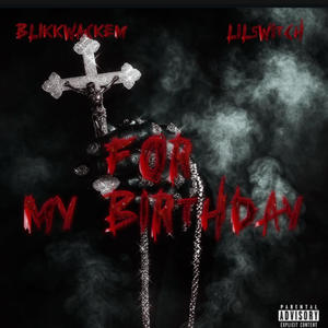 For My Birthday (feat. Lil5witch) (Explicit)