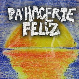 Pa´ Hacerte Feliz