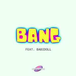 BANG (feat. BabiDoll) (Explicit)