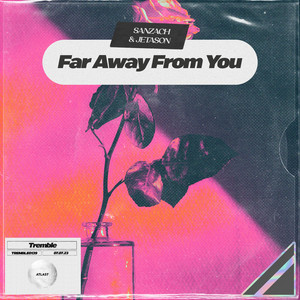 Far Away From You