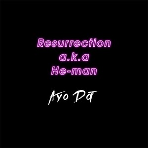 Resurrection a.k.a He-Man (Explicit)