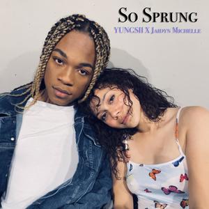 So Sprung(feat. Jaidyn Michelle) (Explicit)