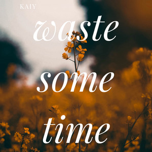 Waste Some Time