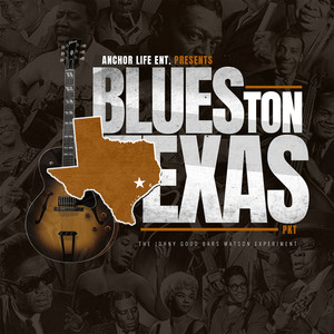 Blueston Texas (The Johnny "Good Bars"Watson Experiment)