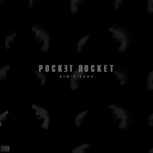 Pocket Rocket (Ain't Eazy) (feat. MlombadoCare) [Explicit]