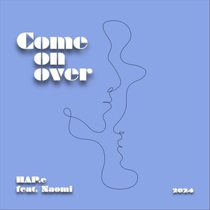 Come on over (feat. Naomi)