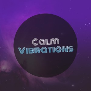 #Calm Vibrations