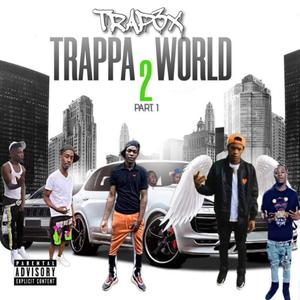 TRAPPA WORLD 2 (PART 1) [Explicit]