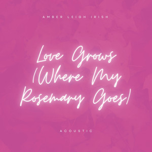 Love Grows (Where My Rosemary Goes) (Acoustic)